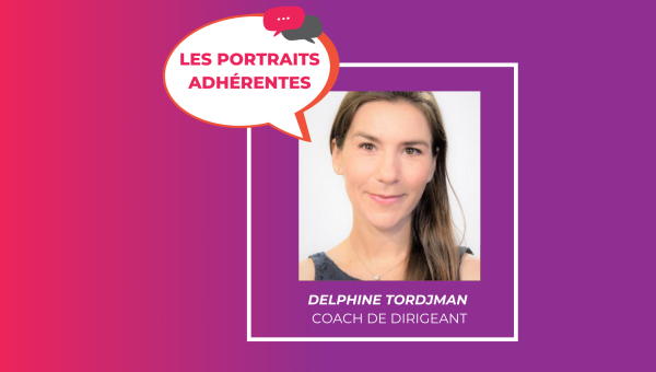 Portrait adhérente : Delphine Tordjman 